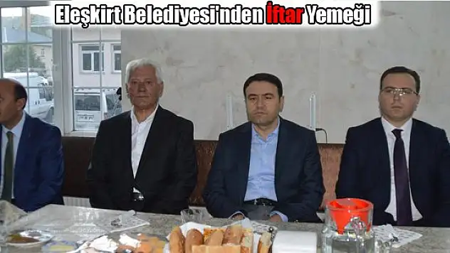 Eleşkirt Belediyesi'nden iftar yemeği