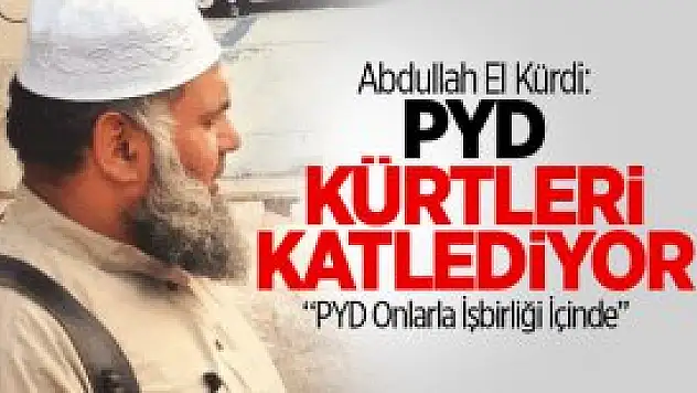 Kürt-İslam Cephesi: PYD Kürtleri katlediyor