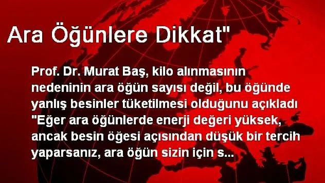 Ara Öğünlere Dikkat'