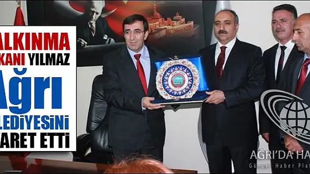 KALKINMA BAKANI YILMAZ AĞRI BELEDİYESİNİ ZİYARET ETTİ