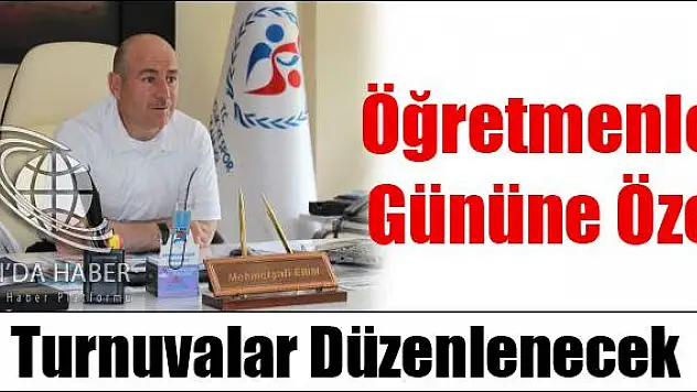 ÖĞRETMENLER GÜNÜNE ÖZEL TURNUVALAR DÜZENLENECEK