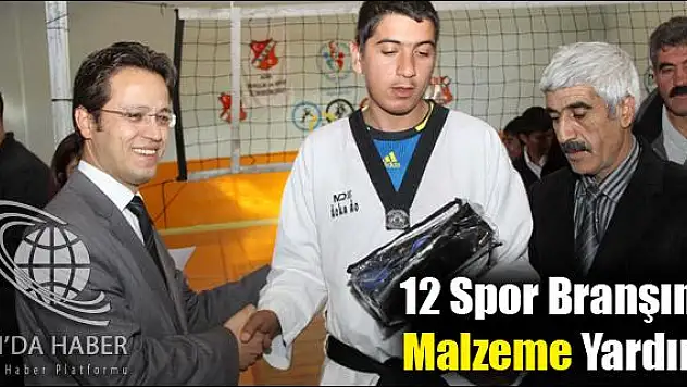12 SPOR BRANŞINA MALZEME YARDIMI