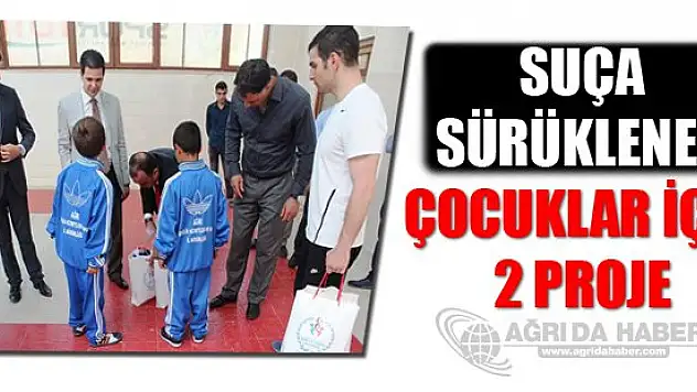 Suça sürüklenen çocuklar için yeni 2 proje