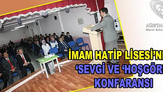 İMAM HATİP LİSESİNDE SEVGİ VE HOŞGÖRÜ KONFARANSI