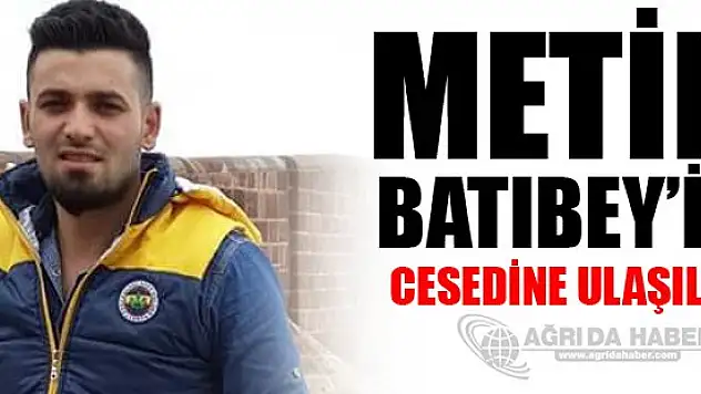 Baraj Gölünde Kaybolan Metin Batıbey'in Cesedi Bulundu