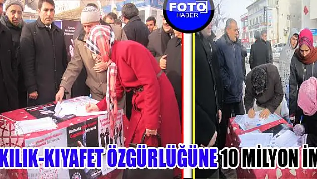 KILIK-KIYAFET ÖZGÜRLÜĞÜNE 10 MİLYON İMZA