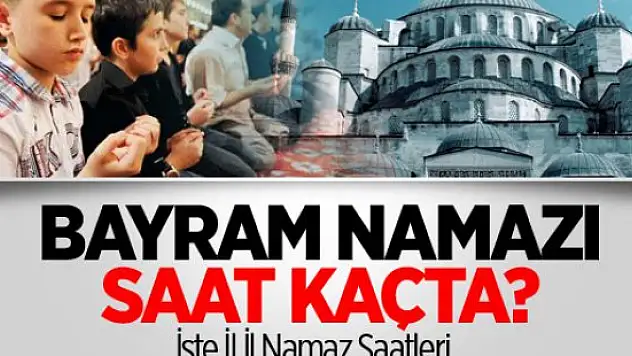 İl İl Bayramı Namaz Saatleri