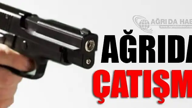 SONDAKİKA! Ağrı'da Çatışma
