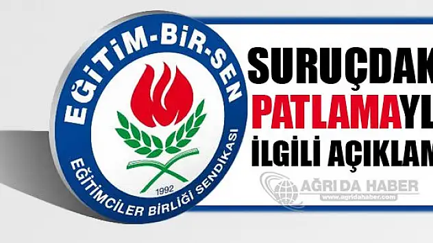 Ağrı Memur-Sen den Suruçdaki Patlamayla İlgili Basın Açıklaması