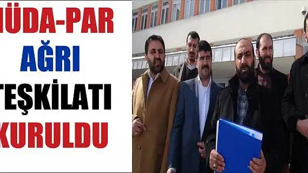 HÜDA PAR Ağrı İl Teşkilatı kuruldu