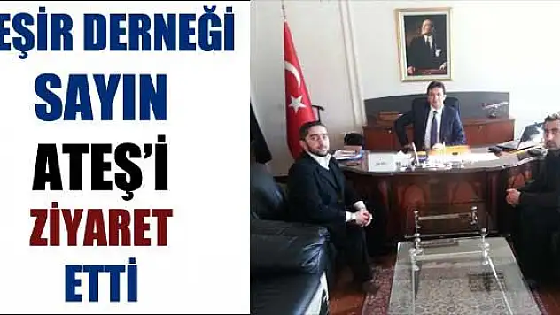 Beşir Derneği Vali Yardımcısı Ateşi Ziyaret Etti