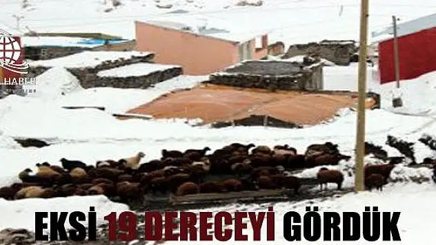 Ağrı eksi 19 dereceyi gördü