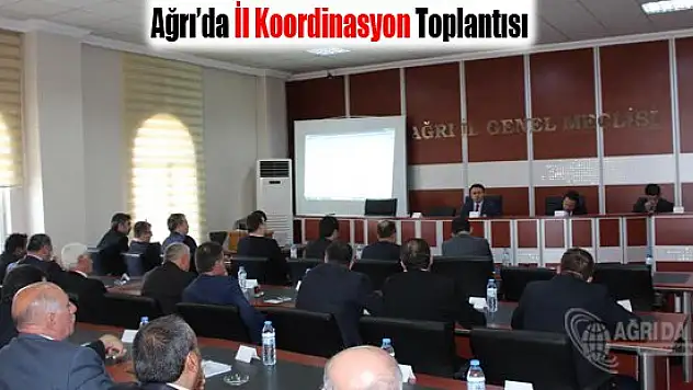 Ağrı'da İl Koordinasyon Toplantısı