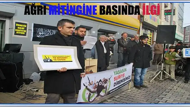 AĞRI SURİYE DİRENİŞİ MİTİNGİ ULUSAL BASINDA BÜYÜK İLGİ GÖRDÜ