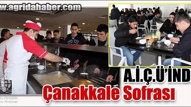 - AĞRI İBRAHİM ÇEÇEN ÜNİVERSİTESİNDE ÇANAKKALE SOFRASI