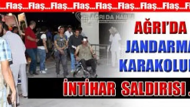 Ağrı'da Jandarma Karakola İntihar Saldırısı