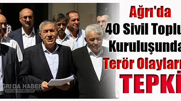 Ağrı'da 40 Sivil Toplum Kuruluşundan Terör Olaylarına Tepki