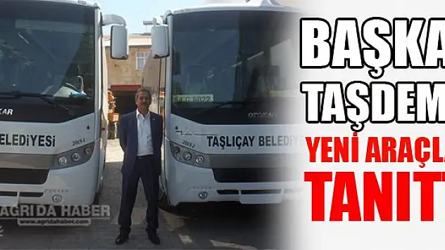 Başkan Taşdemir, Yeni Araçları Tanıttı