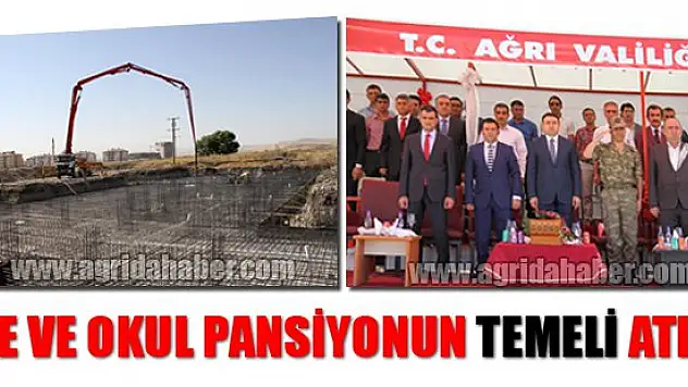 Ağrı'da lise ve öğrenci pansiyonunun temeli atıldı
