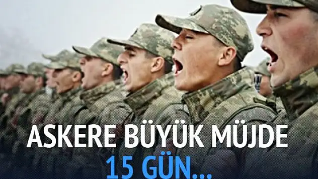 Askere Büyük MÜJDE !