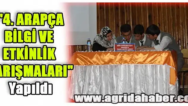 AĞRIDA İMAM HATİP LİSELERİ ARASI '4. ARAPÇA BİLGİ VE ETKİNLİK YARIŞMALARI'