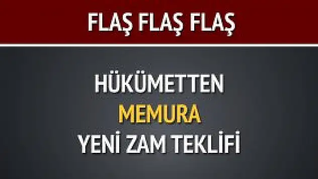 Hükümetten memura yeni zam teklifi