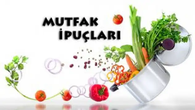 Mutfakta hayatınızı kolaylaştıracak pratik bilgiler
