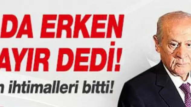 Bahçeli koalisyona hayır dedi