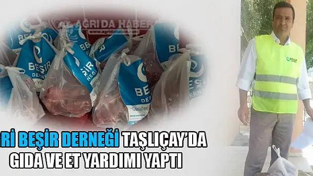 Ağri Beşir Derneği Taşlıçay'da Gıda ve et yardımı Yaptı