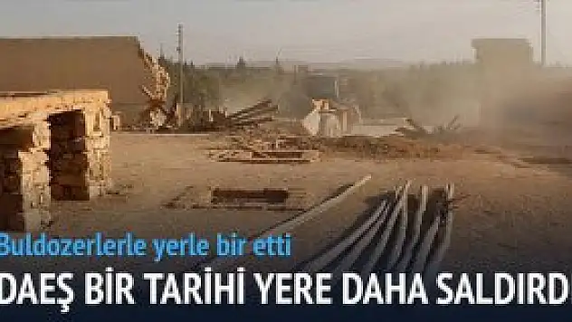 DAEŞ manastırı buldozerle yıktı
