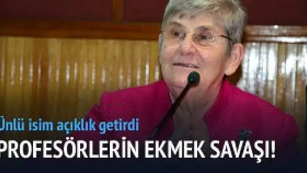Profesörlerin ekmek savaşı!