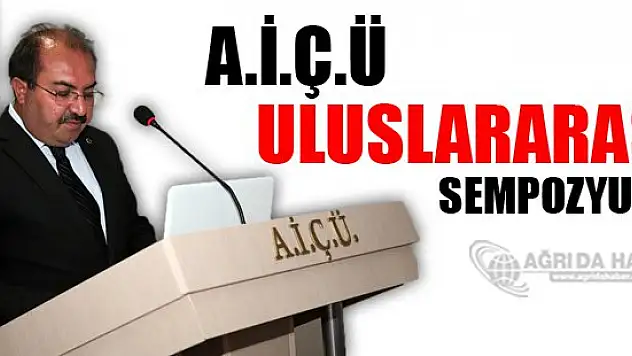 Ağrı İbrahim Çeçen Üniversitesinde Uluslararası Sempozyum