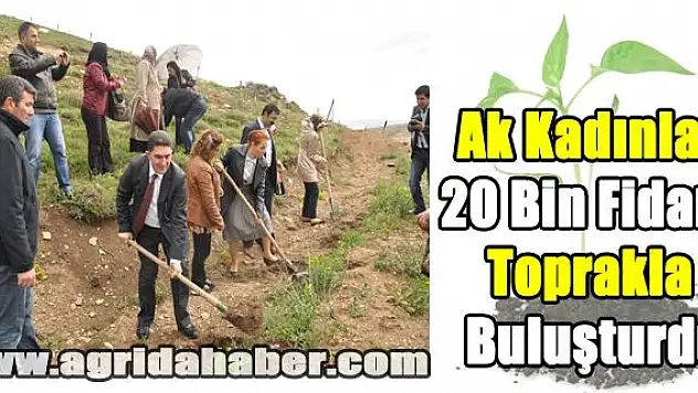 Ak Kadınlar 20 Bin Fidanı Toprakla Buluşturdu