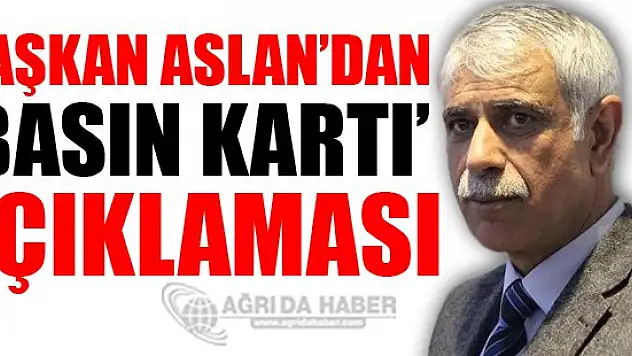 Başkan Aslan'dan 'Basın Kartı' Açıklaması