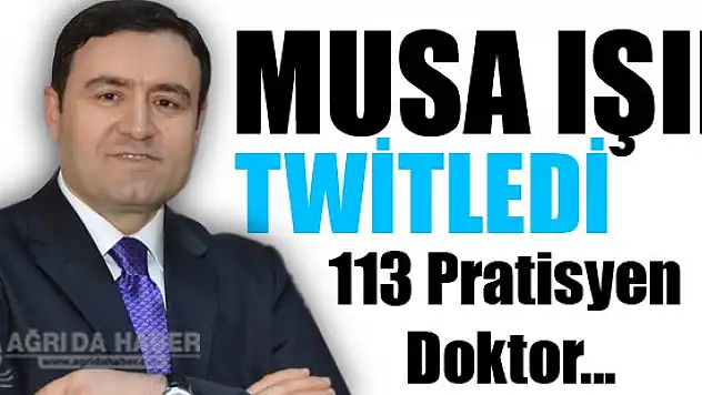 Ağrıya 113 Pratisyen Doktor Atandı