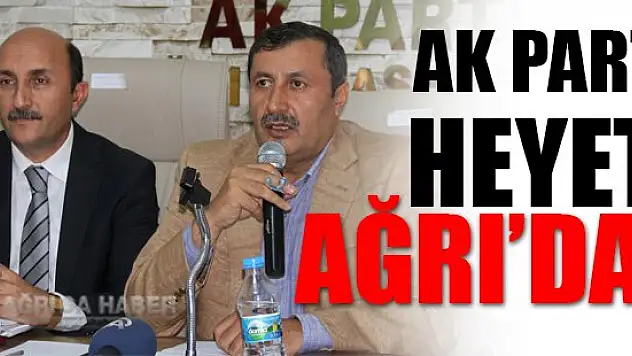 AK Parti heyeti Ağrı'da