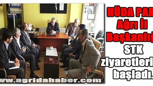 HÜDA PAR Ağrı İl Başkanlığı STK ziyaretlerine başladı.