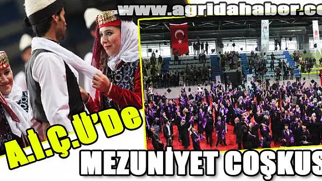 AĞRI İBRAHİM ÇEÇEN ÜNİVERSİTESİNDE MEZUNİYET COŞKUSU