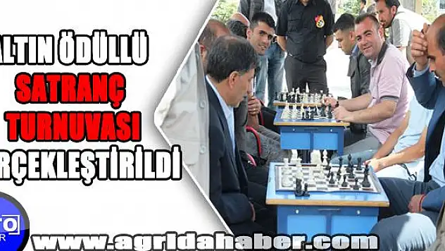 ALTIN ÖDÜLLÜ SATRANÇ TURNUVASI GERÇEKLEŞTİRİLDİ