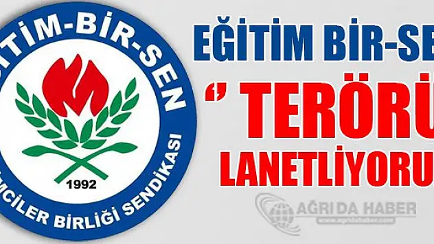Eğitim Bir-Sen Terörü Lanetledi