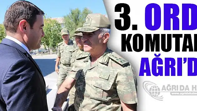 3. Ordu Komutanı Orgeneral Savaş, Ağrı'da