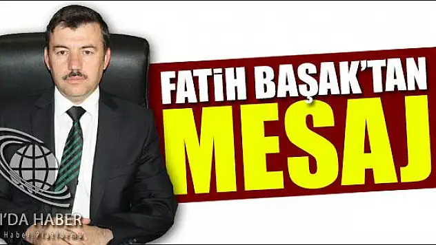 FATİH BAŞAK TAN YIL SONU MESAJI