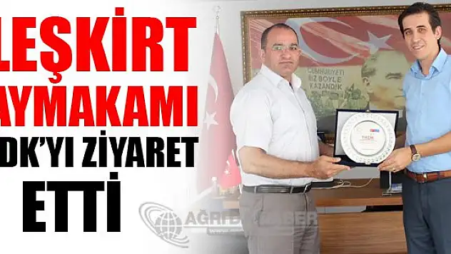 Eleşkirt Kaymakamı Tkdk'yı Ziyaret Etti