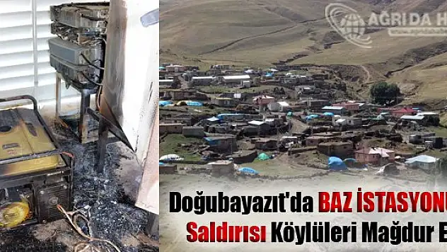 Ağrı'da Baz İstasyonuna Saldırı !