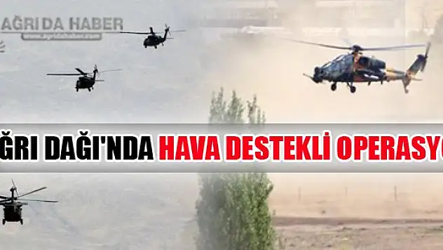 <span class'blink'>AĞRI DAĞI'NDA HAVA DESTEKLİ OPERASYON</span>