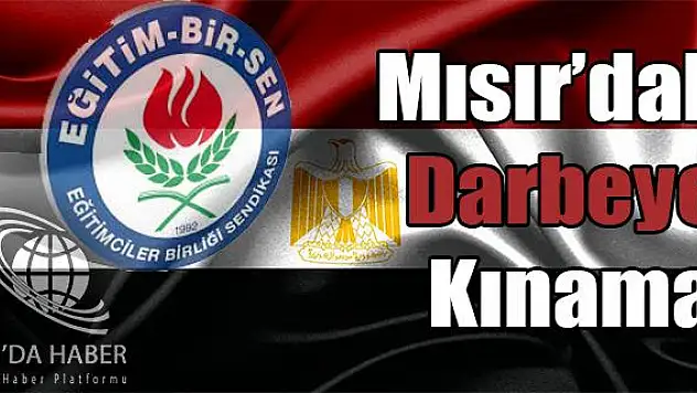 Eğitim-Bir-Sen Ağrı Şubesinden Mısırdaki Darbeye Kınama:  Mısırda Yaşanan Militarist Zorbalığı Lanetliyoruz