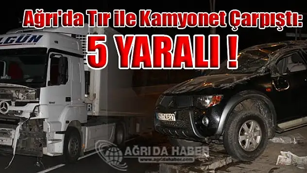 Ağrı'da Feci Kaza: 5 yaralı