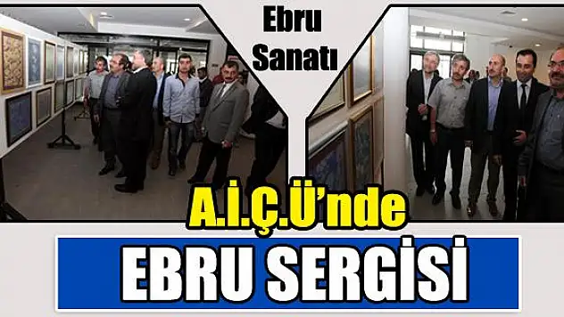AĞRI İBRAHİM ÇEÇEN ÜNİVERSİTESİNDE EBRU SERGİSİ