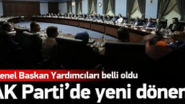 İşte Yeni AK Parti Genel Başkan Yardımcıları!