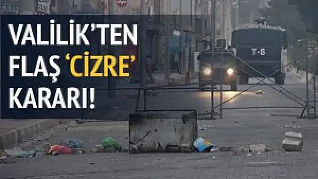 Cizre'de Sokağa Çıkma Yasağı Bu Sabah Kaldırıldı